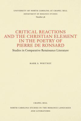 Critical Reactions and the Christian Element in the Poetry of Pierre De Ronsard