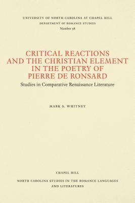 Critical Reactions and the Christian Element in the Poetry of Pierre de Ronsard 1