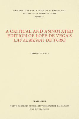 Critical and Annotated Edition of Lope De Vega's Las Almenas De Toro