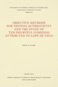 bokomslag Objective Methods for Testing Authenticity and the Study of Ten Doubtful Comedias Attributed to Lope de Vega