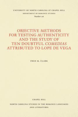 bokomslag Objective Methods for Testing Authenticity and the Study of Ten Doubtful Comedias Attributed to Lope de Vega