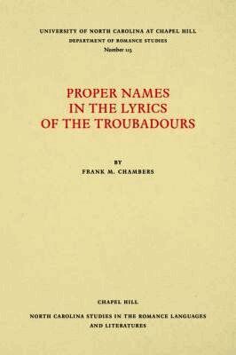 Frank M. Chambers - Proper Names in the Lyrics of the Troubadours, Häftad