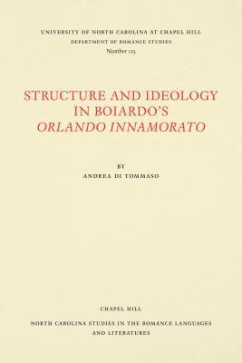 bokomslag Structure and Ideology in Boiardo's Orlando innamorato