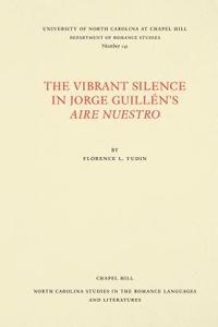 bokomslag The Vibrant Silence in Jorge Guilln's Aire nuestro