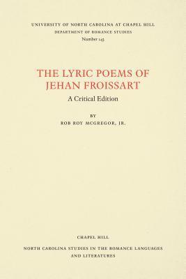 Rob Roy McGregor, Rob Roy Mcgregor - Lyric Poems of Jehan Froissart, Häftad