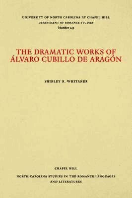 Dramatic Works of Álvaro Cubillo De Aragón