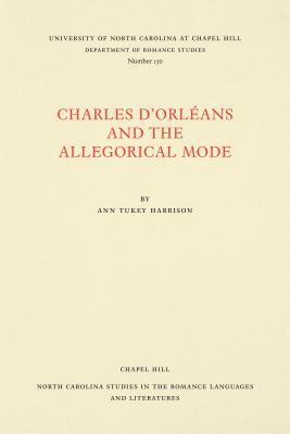 Charles d'Orlans and the Allegorical Mode 1