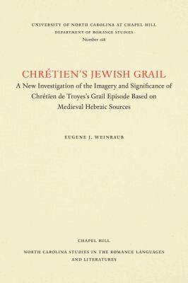 Eugene J. Weinraub - Chrétien's Jewish Grail, Häftad