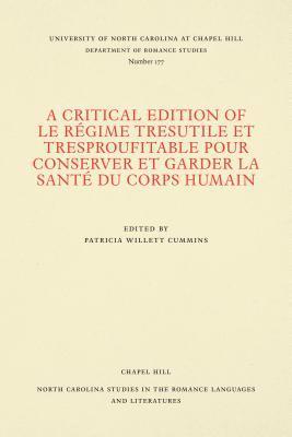 Critical Edition of Le Régime Tresutile Et Tresproufitable Pour Conserver Et Garder La Santé Du Corps Humain