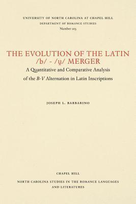 The Evolution of the Latin /b/-// Merger 1