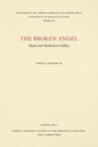 bokomslag The Broken Angel: Myth and Method in Valéry