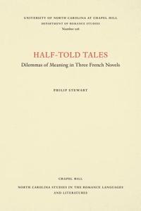 bokomslag Half-Told Tales: Dilemmas of Meaning in Three French Novels