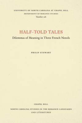 bokomslag Half-Told Tales: Dilemmas of Meaning in Three French Novels