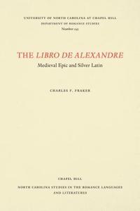 bokomslag The Libro de Alexandre: Medieval Epic and Silver Latin