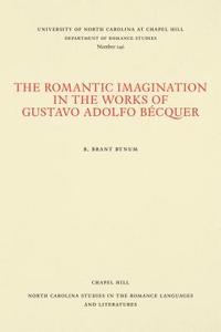bokomslag The Romantic Imagination in the Works of Gustavo Adolfo Becquer