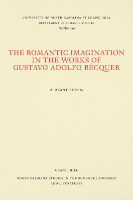 bokomslag The Romantic Imagination in the Works of Gustavo Adolfo Becquer