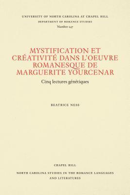 bokomslag Mystification Et Créativité Dans l'Oeuvre Romanesque de Marguerite Yourcenar: Cinq Lectures Génétiques