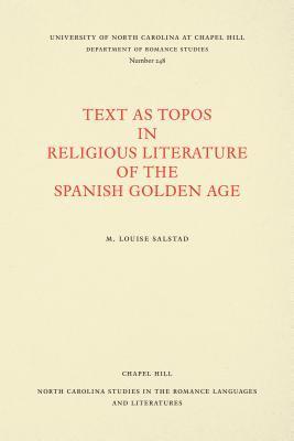 M. Louise Salstad - Text As Topos in Religious Literature of the Spanish Golden Age, Häftad