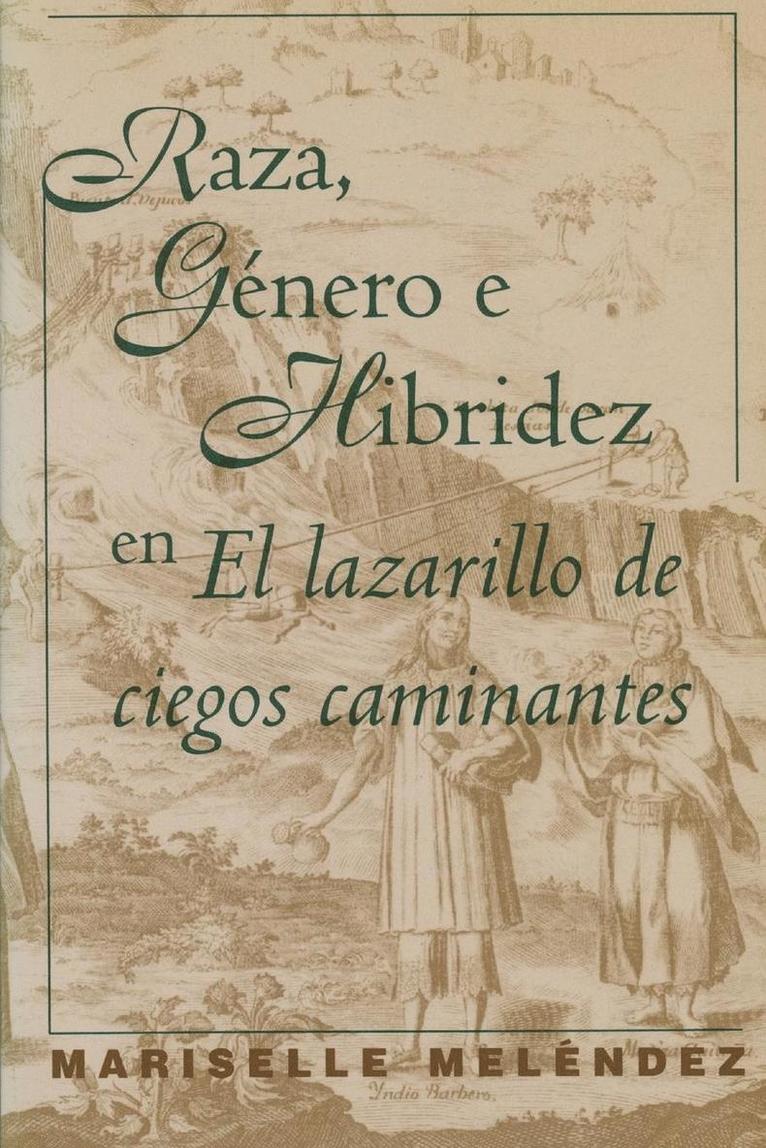 Raza, Genero e Hibridez En 'El Lazarillo De Ciegos Caminantes' 1