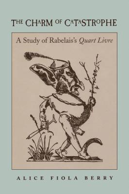 bokomslag The Charm of Catastrophe: A Study of Rabelais's Quart Livre (Rls 267)