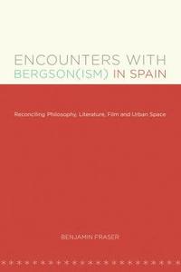 bokomslag Encounters with Bergson(ism) in Spain