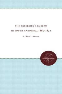 bokomslag The Freedmen's Bureau in South Carolina, 1865 - 1872