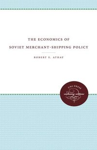 bokomslag The Economics of Soviet Merchant-Shipping Policy