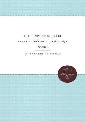 bokomslag The Complete Works of Captain John Smith, 1580-1631, Volume I