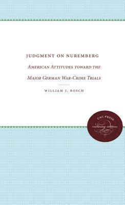 bokomslag Judgment on Nuremberg: American Attitudes Toward the Major German War-Crime Trials