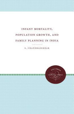 bokomslag Infant Mortality, Population Growth, and Family Planning in India
