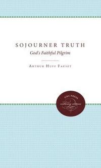 bokomslag Sojourner Truth: God's Faithful Pilgrim