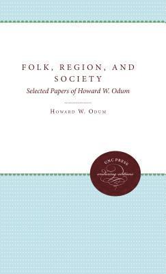 bokomslag Folk, Region, and Society: Selected Papers of Howard W. Odum
