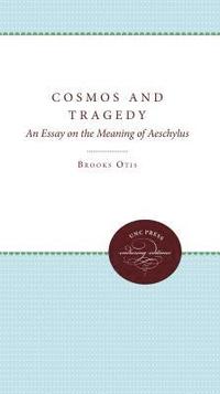 bokomslag Cosmos and Tragedy: An Essay on the Meaning of Aeschylus