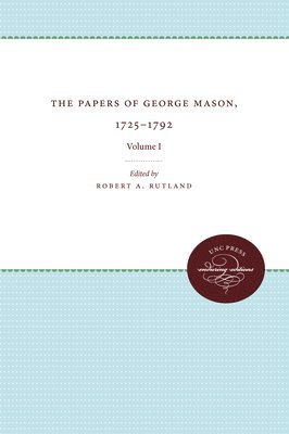 The Papers of George Mason, 1725-1792 1