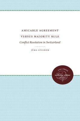 Jürg Steiner - Amicable Agreement Versus Majority Rule, Häftad