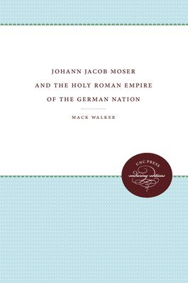bokomslag Johann Jakob Moser and the Holy Roman Empire of the German Nation