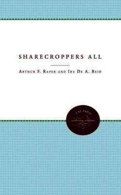 Ira De A. Reid, Arthur F. Raper, Ira De a. Reid - Sharecroppers All, Häftad