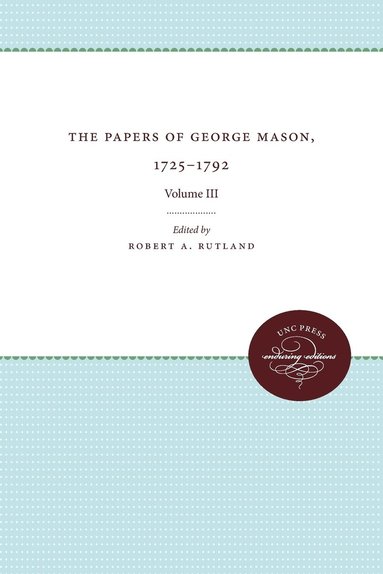 bokomslag The Papers of George Mason, 1725-1792: Volume III