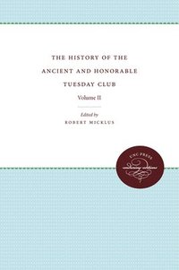 bokomslag The History of the Ancient and Honorable Tuesday Club