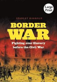 bokomslag Border War: Fighting Over Slavery Before the Civil War