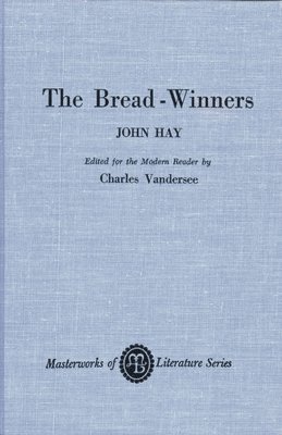 John Hay, Charles Vandersee - Bread-Winners, Inbunden