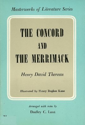Henry David Thoreau, Dudley C. Lunt, Hugh Bugbee Kane - Concord and the Merrimack, Häftad