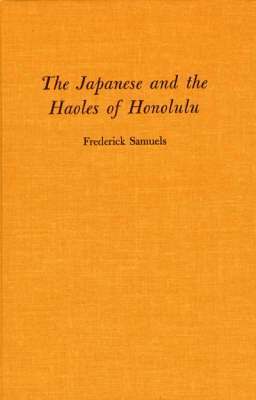 bokomslag Japanese and Haoles of Honolulu