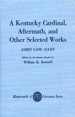 bokomslag A Kentucky Cardinal, Aftermath, and Other Works