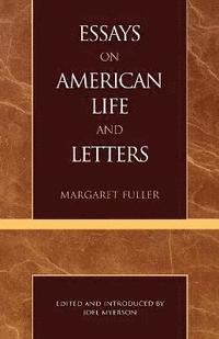 bokomslag Essays on American Life and Letters (Masterworks of Literature Series)