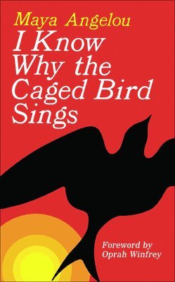 Maya Angelou - I Know Why the Caged Bird Sings, Inbunden