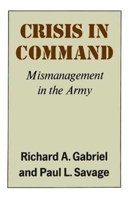 Crisis in Command: Mismanagement in the Army 1