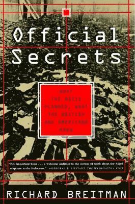 Richard Breitman - Official Secrets: What the Nazis Planned, What the British and Americans Knew, Häftad