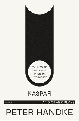 Peter Handke - Kaspar and Other Plays, Häftad