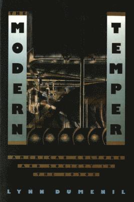 bokomslag The Modern Temper: American Culture and Society in the 1920s